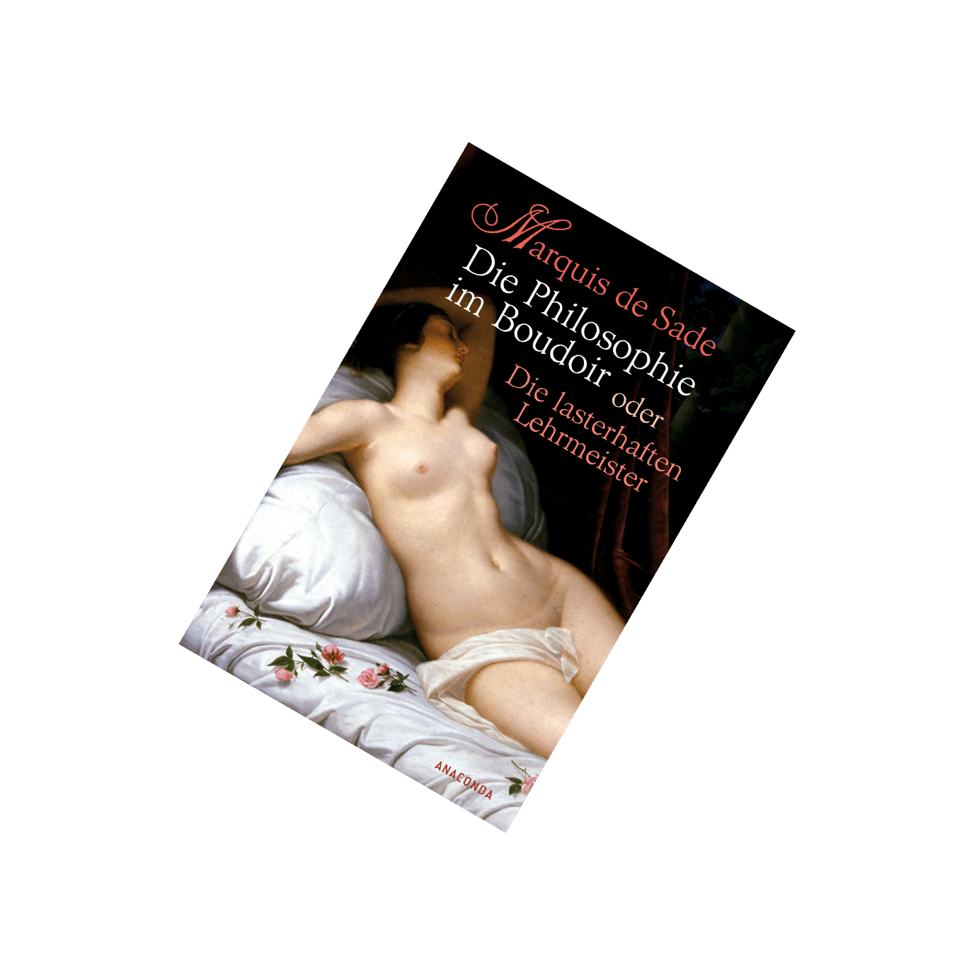 Sexbuch - Die Philosophie im Boudoir oder die lasterhaften Lehrmeister