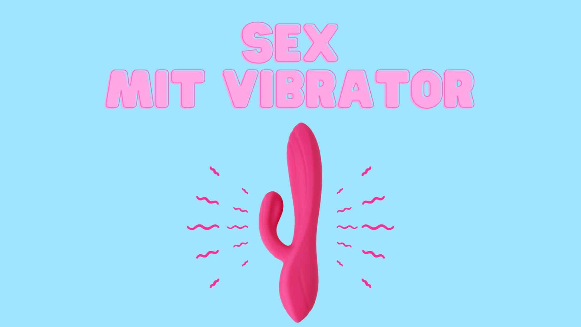 Sex mit Vibrator – Die besten Position (+Leitfaden)